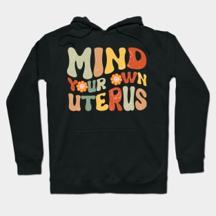 Mind your own unterus Hoodie